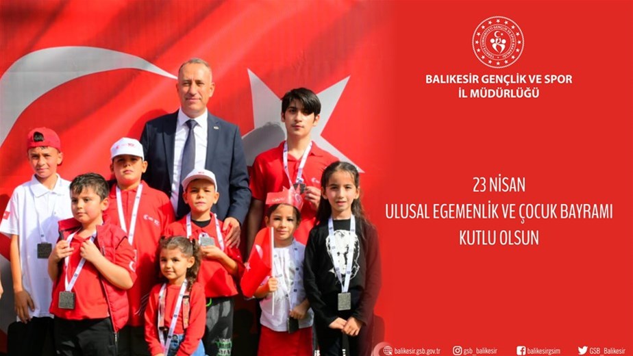 Balıkesir Gençlik ve Spor İl Müdürü Adem Özalp, 23 Nisan Ulusal Egemenlik ve Çocuk Bayramı vesilesiyle bir kutlama mesajı yayımladı.