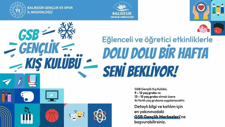Tatilde Eğlence, Öğrenme ve Spor Bir Arada! Balıkesir Gençlik Merkezlerinde GSB Kış Kulübü Başlıyor