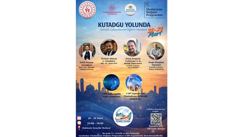 KUTADGU YOLUNDA: GENÇLİK ÇALIŞANLARININ EĞİTİM HAREKETİ PROJESİ BAŞVURULARI BAŞLADI!