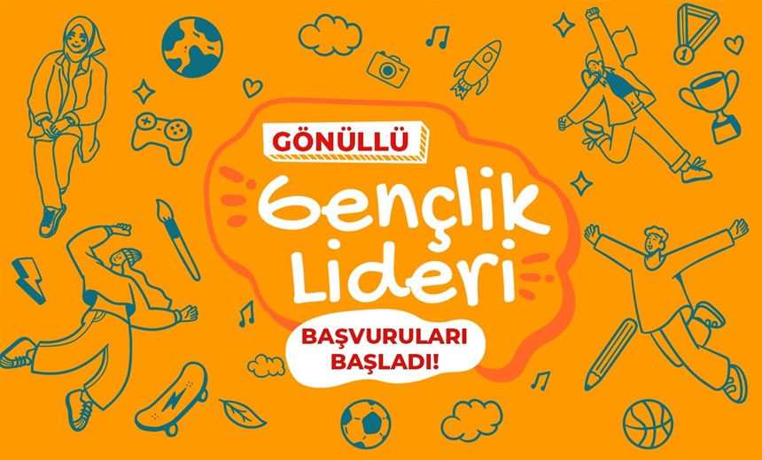 GÖNÜLLÜ GENÇLİK LİDERLİĞİ BAŞVURULARI BAŞLADI